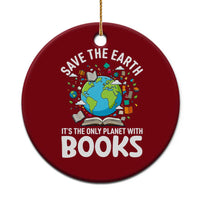Save the Earth Ceramic Ornament It's the Only Planet with Books