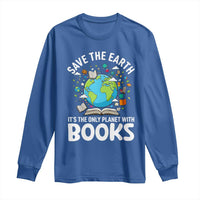 Save the Earth Long Sleeve Shirt It's the Only Planet with Books
