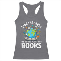 Save the Earth Racerback Tank Top It's the Only Planet with Books