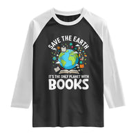 Save the Earth Raglan Shirt It's the Only Planet with Books