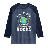 Save the Earth Raglan Shirt It's the Only Planet with Books