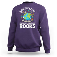 Save the Earth Sweatshirt It's the Only Planet with Books
