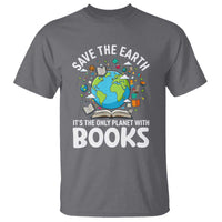 Save the Earth T Shirt It's the Only Planet with Books