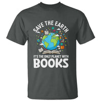 Save the Earth T Shirt It's the Only Planet with Books