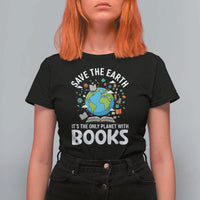 Save the Earth T Shirt For Women It's the Only Planet with Books