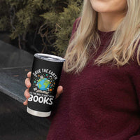 Save the Earth Tumbler Cup It's the Only Planet with Books