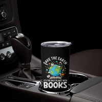 Save the Earth Tumbler Cup It's the Only Planet with Books