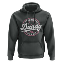 Promoted To Daddy It's A Girl Hoodie Funny Pregnancy Reveal