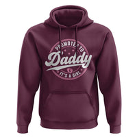 Promoted To Daddy It's A Girl Hoodie Funny Pregnancy Reveal