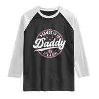 Promoted To Daddy It's A Girl Raglan Shirt Funny Pregnancy Reveal