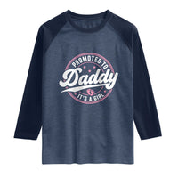 Promoted To Daddy It's A Girl Raglan Shirt Funny Pregnancy Reveal