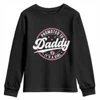 Promoted To Daddy It's A Girl Youth Sweatshirt Funny Pregnancy Reveal