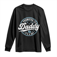 Promoted To Daddy It's A Boy Long Sleeve Shirt Funny Pregnancy Reveal
