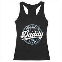 Promoted To Daddy It's A Boy Racerback Tank Top Funny Pregnancy Reveal