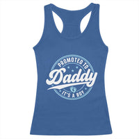Promoted To Daddy It's A Boy Racerback Tank Top Funny Pregnancy Reveal