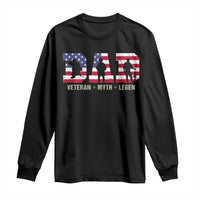 Veteran Dad The Myth Legend Long Sleeve Shirt Cool Father's Day Military Gifts 4th of July