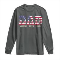 Veteran Dad The Myth Legend Long Sleeve Shirt Cool Father's Day Military Gifts 4th of July