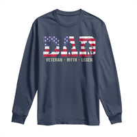 Veteran Dad The Myth Legend Long Sleeve Shirt Cool Father's Day Military Gifts 4th of July