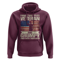 I Have Two Titles Veteran and Grumpy Hoodie Funny Veteran Dad Grandpa Humor