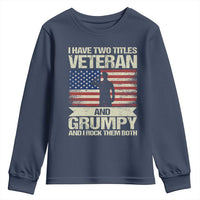 I Have Two Titles Veteran and Grumpy Youth Sweatshirt Funny Veteran Dad Grandpa Humor