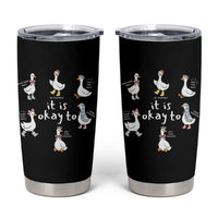 Silly Goose It is Okay to Mental Health Tumbler Cup Counselor Special Education