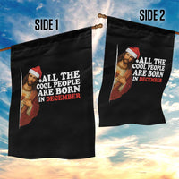 All The Cool People Are Born In December Garden Flag Funny Christmas Christian Birthday - Wonder Print Shop