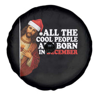 All The Cool People Are Born In December Spare Tire Cover Funny Christmas Christian Birthday - Wonder Print Shop