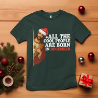 All The Cool People Are Born In December T Shirt Funny Christmas Christian Birthday - Wonder Print Shop