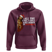 All The Cool People Are Born In December Hoodie Funny Christmas Christian Birthday - Wonder Print Shop