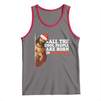 All The Cool People Are Born In December Tank Top Funny Christmas Christian Birthday - Wonder Print Shop