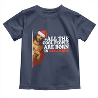 All The Cool People Are Born In December Toddler T Shirt Funny Christmas Christian Birthday - Wonder Print Shop