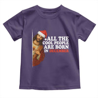 All The Cool People Are Born In December Toddler T Shirt Funny Christmas Christian Birthday - Wonder Print Shop
