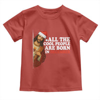 All The Cool People Are Born In December Toddler T Shirt Funny Christmas Christian Birthday - Wonder Print Shop