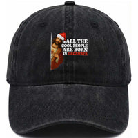 All The Cool People Are Born In December Washed Cotton Baseball Cap Funny Christmas Christian Birthday