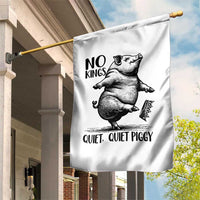 Quiet Piggy No Kings Garden Flag Funny Sarcastic Political - Wonder Print Shop