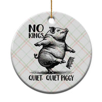 Quiet Piggy No Kings Ceramic Ornament Funny Sarcastic Political - Wonder Print Shop