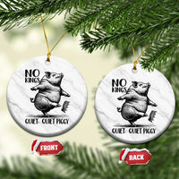 Quiet Piggy No Kings Ceramic Ornament Funny Sarcastic Political - Wonder Print Shop