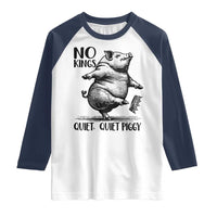 Quiet Piggy No Kings Raglan Shirt Funny Sarcastic Political - Wonder Print Shop
