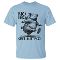 Quiet Piggy No Kings T Shirt Funny Sarcastic Political - Wonder Print Shop