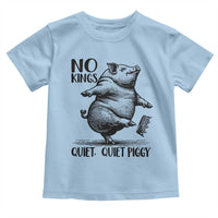 Quiet Piggy No Kings Toddler T Shirt Funny Sarcastic Political - Wonder Print Shop