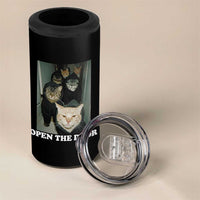 Open The Door Cats Lover 4 in 1 Can Cooler Tumbler Funny Cat Gang Sarcastic Meme - Wonder Print Shop