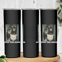 Open The Door Cats Lover Skinny Tumbler Funny Cat Gang Sarcastic Meme - Wonder Print Shop