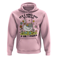 It’s A Good Day To Read 6 or 7 Pages Hoodie Funny Six Seven Teacher Book Lover - Wonder Print Shop