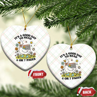 It’s A Good Day To Read 6 or 7 Pages Ceramic Ornament Funny Six Seven Teacher Book Lover - Wonder Print Shop