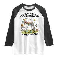 It’s A Good Day To Read 6 or 7 Pages Raglan Shirt Funny Six Seven Teacher Book Lover - Wonder Print Shop
