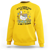 It’s A Good Day To Read 6 or 7 Pages Sweatshirt Funny Six Seven Teacher Book Lover - Wonder Print Shop