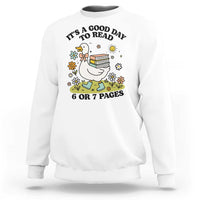 It’s A Good Day To Read 6 or 7 Pages Sweatshirt Funny Six Seven Teacher Book Lover - Wonder Print Shop