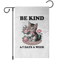 Be Kind 6 7 Days a Week Garden Flag Funny Six Seven Cat Teacher Meme - Wonder Print Shop