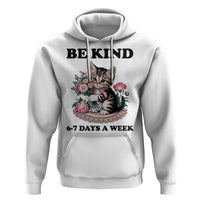 Be Kind 6 7 Days a Week Hoodie Funny Six Seven Cat Teacher Meme - Wonder Print Shop