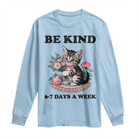 Be Kind 6 7 Days a Week Long Sleeve Shirt Funny Six Seven Cat Teacher Meme - Wonder Print Shop